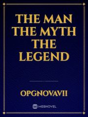 the man the myth the legend Book