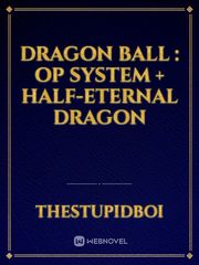 Dragon Ball : OP System + Half-Eternal Dragon Book