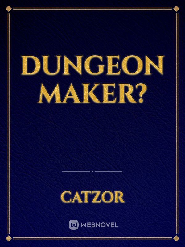 Dungeon maker?