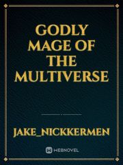 Godly mage of the multiverse Book