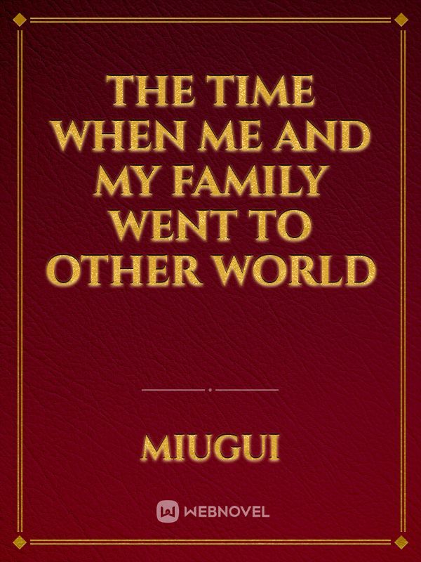 The time when me and my family went to other world Book