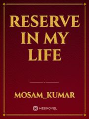 Reserve in My life Book