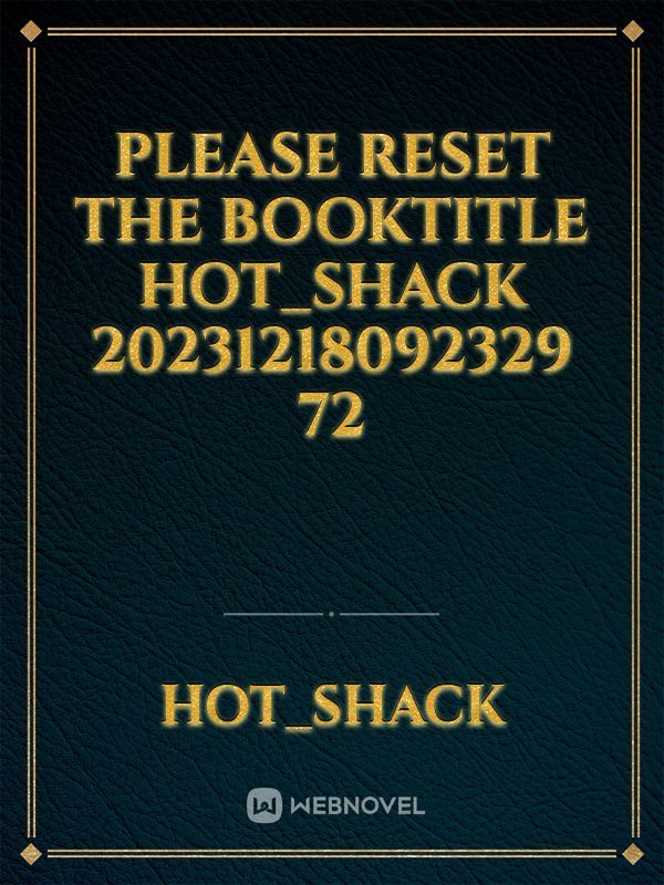 please reset the booktitle Hot_Shack 20231218092329 72 Book