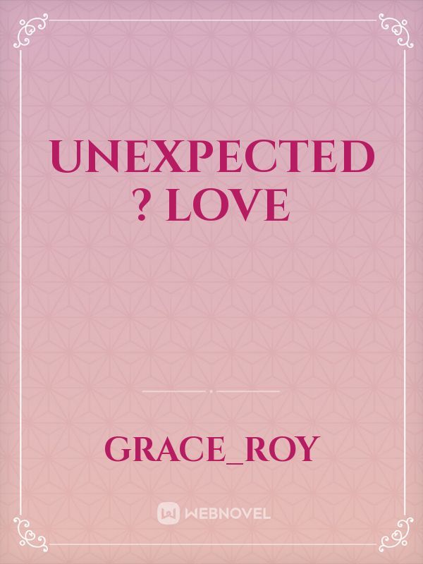 Unexpected ? love
