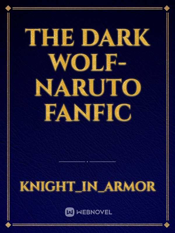The Dark Wolf- Naruto fanfic