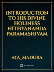 Introduction to His Divine Holiness Nithyananda Paramashivam Book