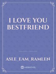 I love you bestfriend Book