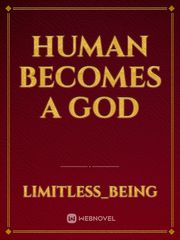 Human becomes a god Book