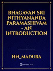 Bhagavan Sri Nithyananda Paramashivam - An Introduction Book