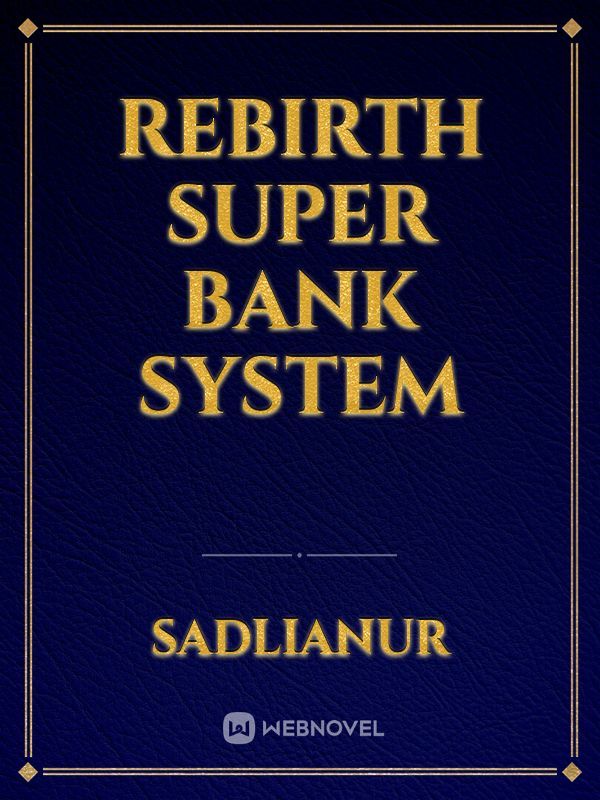 Rebirth  Super Bank System