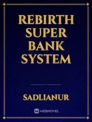 Rebirth  Super Bank System Book