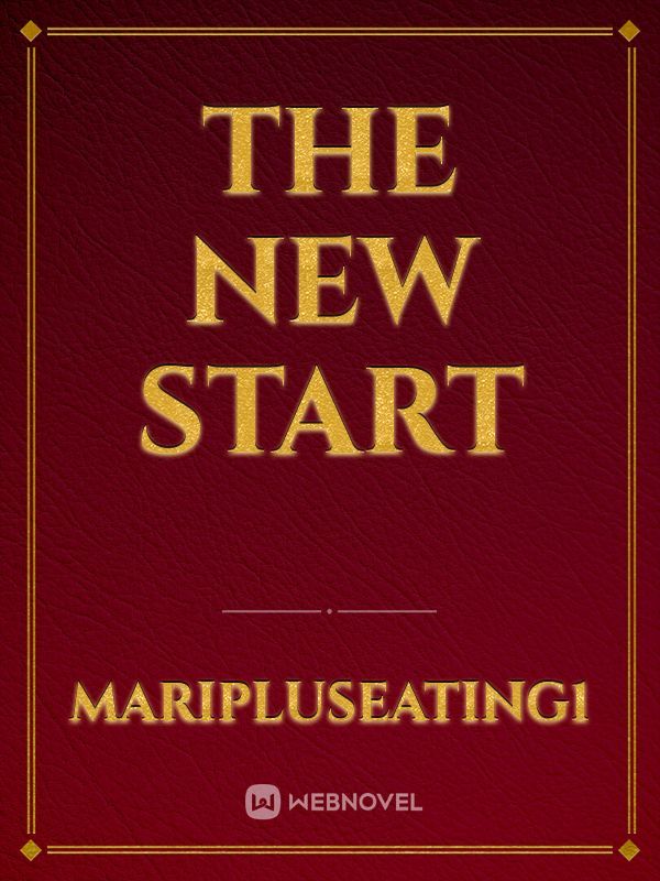 The new start