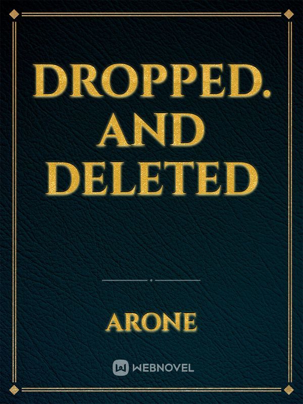 Dropped. and Deleted Book