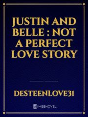Justin and Belle : Not A Perfect Love Story Book