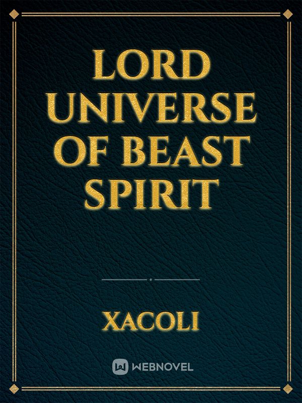 LORD UNIVERSE OF BEAST SPIRIT Book