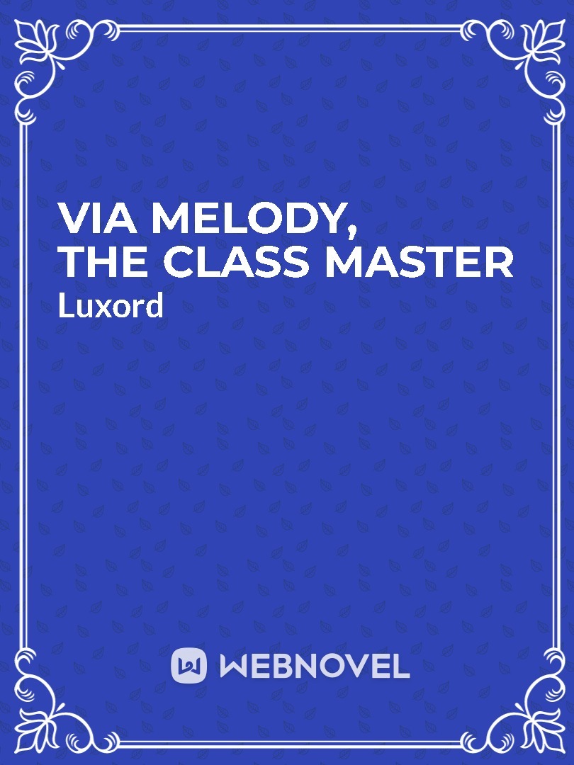 Via Melody, the Class Master