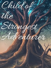 Child of the Strongest Adventurers Book