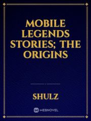 Mobile Legends Stories; The Origins Book