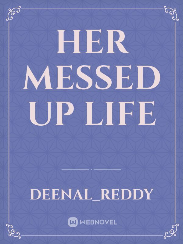 Her messed up life Book
