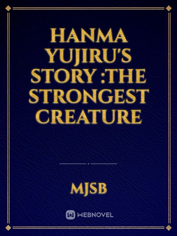 Hanma Yujiru's Story
:The Strongest Creature Book