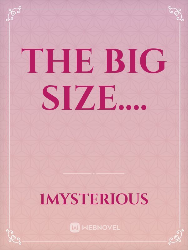 the big size....