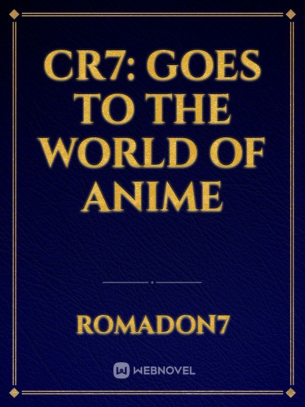 CR7: goes to the world of anime
