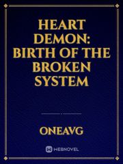 Heart Demon: Birth of the broken system Book