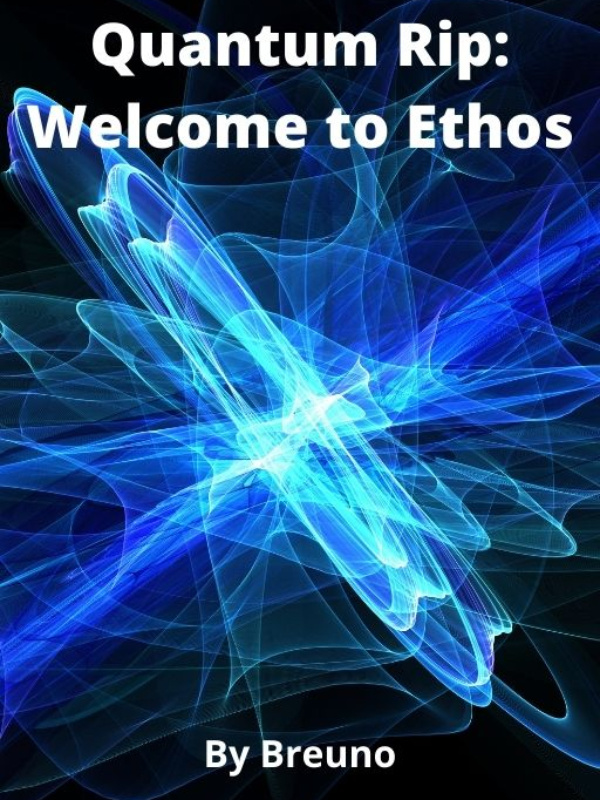 Quantum Rip: Welcome to Ethos