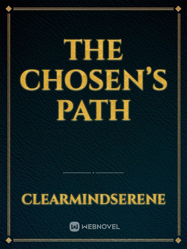 The Chosen’s Path