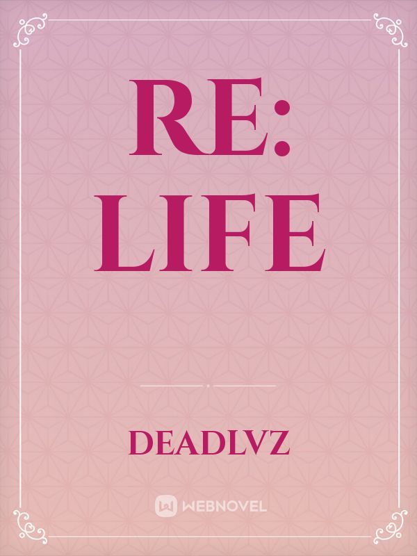 Re: Life
