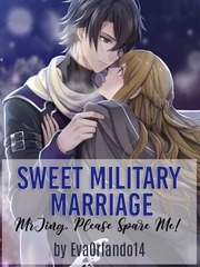 Sweet Military Marriage: Mr. Jing, Please Spare Me! Book