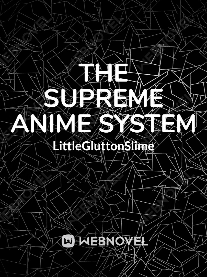 The Supreme Anime System