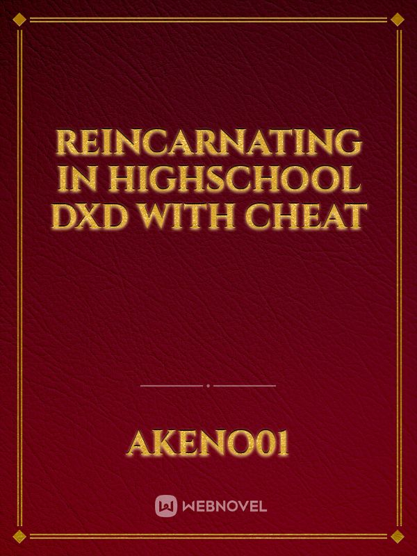 Reincarnating in highschool dxd with cheat Book