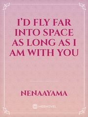 I’d fly far into space as long as I am with you Book