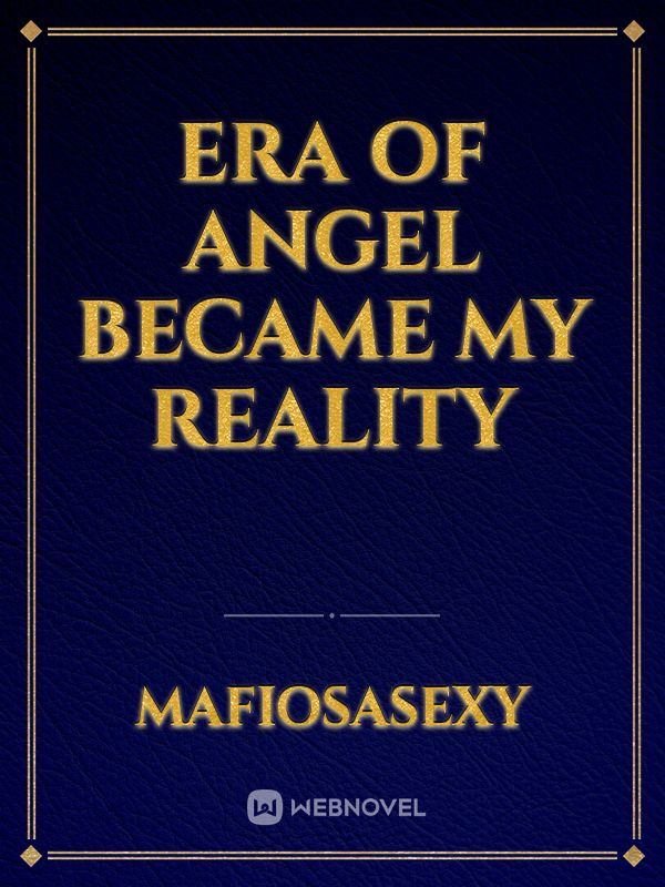 Era of Angel became my reality Book