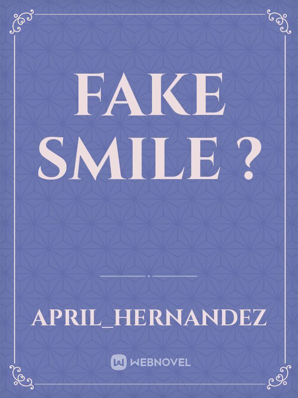 Fake Smile ?