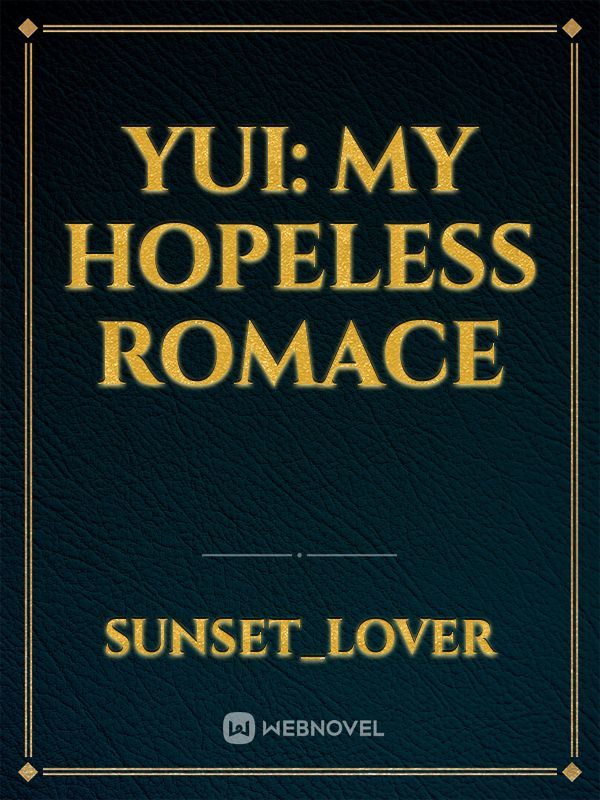 YUI: my hopeless romace