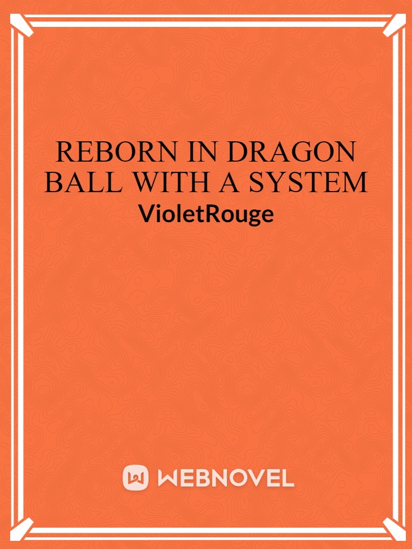Reborn in Dragon Ball with a System Book