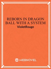 Reborn in Dragon Ball with a System Book