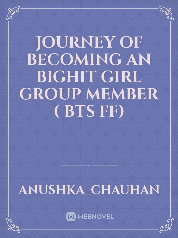 journey of becoming an bighit girl group member ( BTS FF)