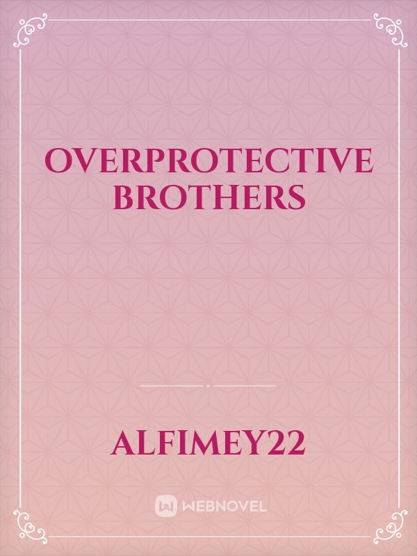 Overprotective Brothers Book
