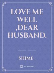 Love me well ,Dear Husband. Book