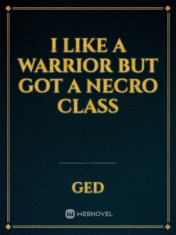 i like a warrior but got a necro class Book