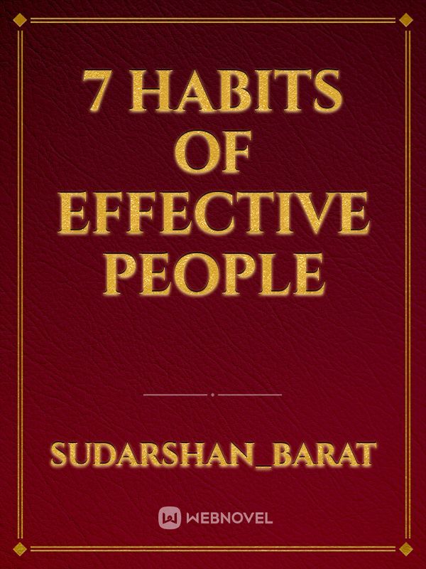 7 Habits of effective people