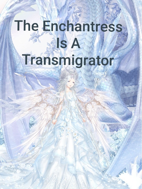 The Enchantress Is A Transmigrator