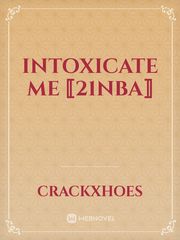 Intoxicate Me ⟦21nba⟧ Book