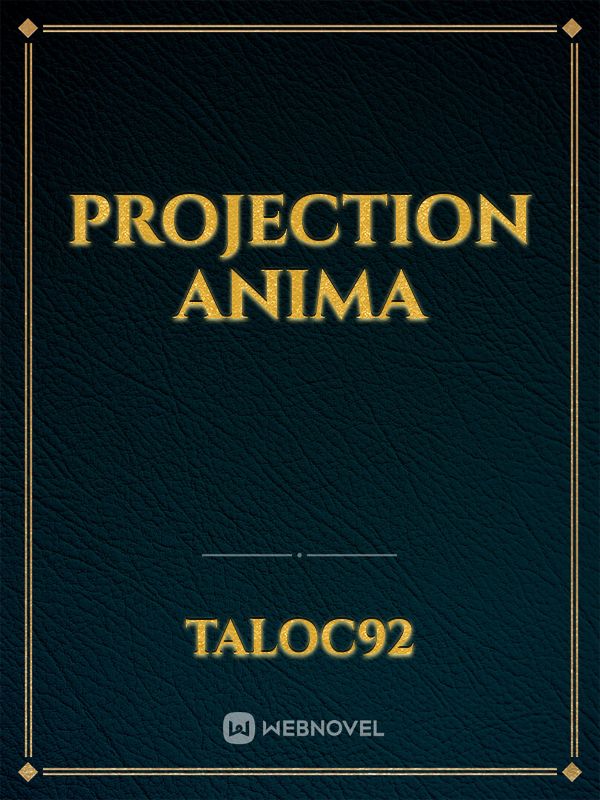 Projection Anima
