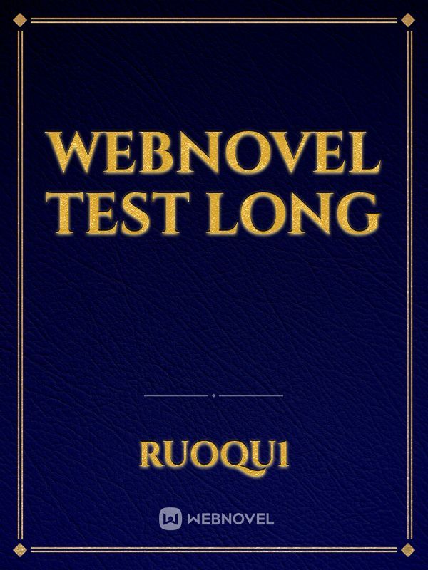 Webnovel test long