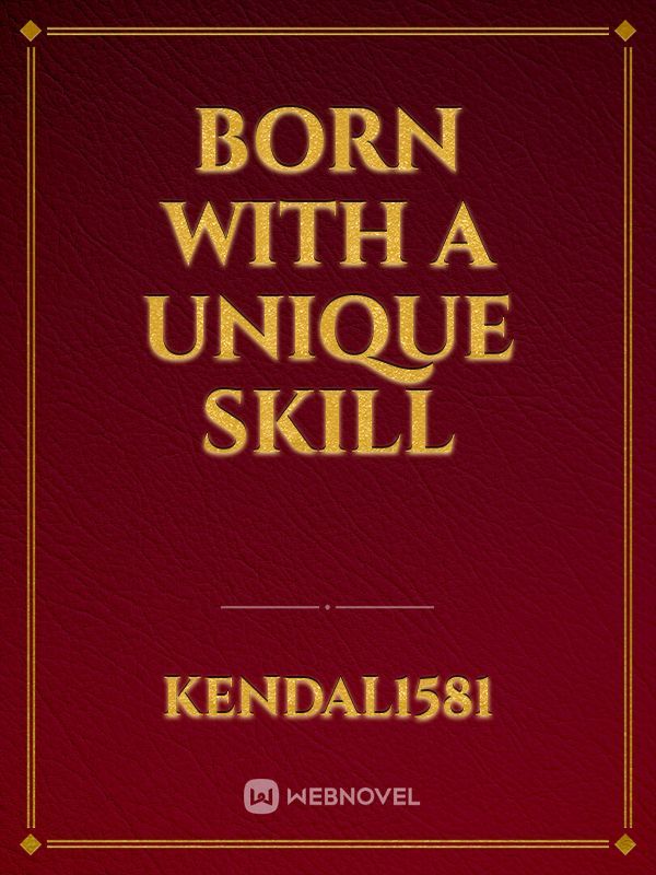 Born With a Unique Skill