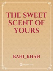 the sweet scent of yours Book